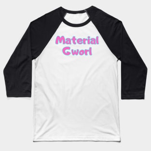 Material Gworl Baseball T-Shirt